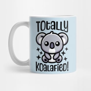 Totally Koalafied! Cute Koala Pun Mug